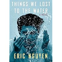 Things We Lost to the Water: A novel Things We Lost to the Water: A novel Hardcover Audible Audiobook Kindle Paperback