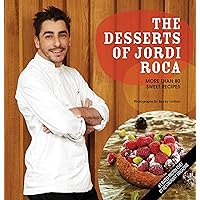 The Desserts of Jordi Roca: Over 80 Dessert Recipes Conceived in EL CELLER DE CAN ROCA The Desserts of Jordi Roca: Over 80 Dessert Recipes Conceived in EL CELLER DE CAN ROCA Hardcover Kindle