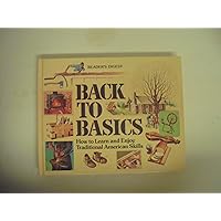 Back to Basics: How to Learn and Enjoy Traditional American Skills Back to Basics: How to Learn and Enjoy Traditional American Skills Hardcover