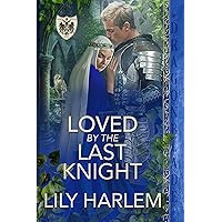 Loved by the Last Knight: A Medieval Historical Romance (Hawk Castle Book 1) Loved by the Last Knight: A Medieval Historical Romance (Hawk Castle Book 1) Kindle Paperback