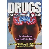 Drugs and the Developing Brain: The Science Behind Young People's Substance Use Drugs and the Developing Brain: The Science Behind Young People's Substance Use Multimedia CD