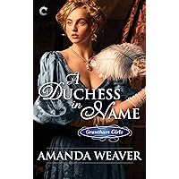 A Duchess in Name: A Victorian Historical Romance (The Grantham Girls Book 1) A Duchess in Name: A Victorian Historical Romance (The Grantham Girls Book 1) Kindle