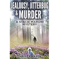 Jealousy, Jitterbug & Murder (A Stacie Maroni Mystery Book 10) Jealousy, Jitterbug & Murder (A Stacie Maroni Mystery Book 10) Kindle Paperback