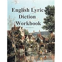 ENGLISH LYRIC DICTION WORKBOOK ENGLISH LYRIC DICTION WORKBOOK Spiral-bound