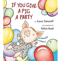 If You Give a Pig a Party If You Give a Pig a Party Hardcover Paperback