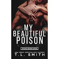 My Beautiful Poison (Wicked Poison Book 1) My Beautiful Poison (Wicked Poison Book 1) Kindle Paperback