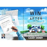 How To WIN In Rental Real Estate AFTER The Deal: 15 Keys to Mastery & Ultimate Success in Your Rental Real Estate Business How To WIN In Rental Real Estate AFTER The Deal: 15 Keys to Mastery & Ultimate Success in Your Rental Real Estate Business Kindle Paperback