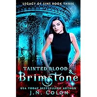 Tainted Blood and Brimstone (Legacy of Sins Book 3) Tainted Blood and Brimstone (Legacy of Sins Book 3) Kindle Paperback