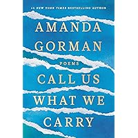 Call Us What We Carry: Poems Call Us What We Carry: Poems Hardcover Audible Audiobook Kindle Paperback