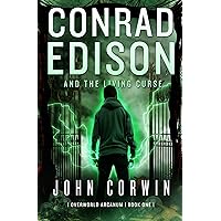 Conrad Edison and The Living Curse: Epic Urban Fantasy (Overworld Arcanum Book 1)