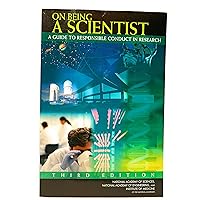 On Being a Scientist: A Guide to Responsible Conduct in Research: Third Edition On Being a Scientist: A Guide to Responsible Conduct in Research: Third Edition Paperback Kindle