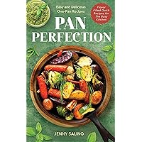 Pan Perfection: Easy and Delicious One-Pan Recipes Pan Perfection: Easy and Delicious One-Pan Recipes Kindle Hardcover Paperback