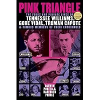 Pink Triangle: The Feuds and Private Lives of Tennessee Williams, Gore Vidal, Truman Capote, and Famous Members of Their Entourages Pink Triangle: The Feuds and Private Lives of Tennessee Williams, Gore Vidal, Truman Capote, and Famous Members of Their Entourages Paperback Kindle