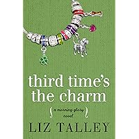 Third Time's The Charm (A Morning Glory Novel Book 4) Third Time's The Charm (A Morning Glory Novel Book 4) Kindle Audible Audiobook Paperback