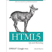 HTML5: Up and Running: Dive into the Future of Web Development HTML5: Up and Running: Dive into the Future of Web Development Paperback Kindle