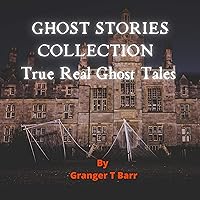 Ghost Stories Collection: True Real Ghost Tales: Paranormal Spooky Ghost Short Stories of the Supernatural Unexplained Creepy Kind (2 Manuscripts in 1) Ghost Stories Collection: True Real Ghost Tales: Paranormal Spooky Ghost Short Stories of the Supernatural Unexplained Creepy Kind (2 Manuscripts in 1) Audible Audiobook Kindle Paperback