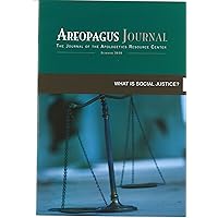 What is Social Justice? The Areopagus Journal of the Apologetics Resource Center. Volume 10, Number 3. What is Social Justice? The Areopagus Journal of the Apologetics Resource Center. Volume 10, Number 3. Kindle