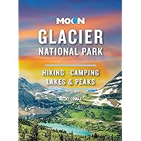 Moon Glacier National Park: Hiking, Camping, Lakes & Peaks (Travel Guide) Moon Glacier National Park: Hiking, Camping, Lakes & Peaks (Travel Guide) Paperback Kindle