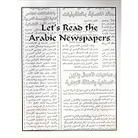 Let's Read the Arabic Newspapers Let's Read the Arabic Newspapers Paperback