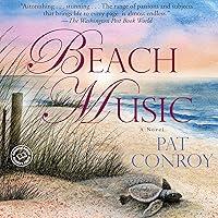Beach Music: A Novel Beach Music: A Novel Audible Audiobook Paperback Kindle Hardcover Preloaded Digital Audio Player