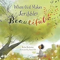 When God Makes Scribbles Beautiful When God Makes Scribbles Beautiful Hardcover