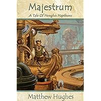 Majestrum: A Tale of Henghis Hapthorn (Tales of Henghis Hapthorn Book 1) Majestrum: A Tale of Henghis Hapthorn (Tales of Henghis Hapthorn Book 1) Kindle Audible Audiobook Paperback Hardcover