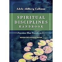 Spiritual Disciplines Handbook: Practices That Transform Us (Transforming Resources)