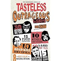 The Mammoth Book of Tasteless and Outrageous Lists (Mammoth Books 2) The Mammoth Book of Tasteless and Outrageous Lists (Mammoth Books 2) Kindle Paperback Mass Market Paperback