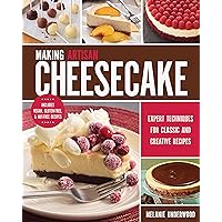Making Artisan Cheesecake: Expert Techniques for Classic and Creative Recipes - Includes Vegan, Gluten-Free & Nut-Free Recipes Making Artisan Cheesecake: Expert Techniques for Classic and Creative Recipes - Includes Vegan, Gluten-Free & Nut-Free Recipes Paperback Kindle