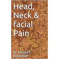 Head, Neck & Facial Pain: Cause & Cure! (Health Guides) Head, Neck & Facial Pain: Cause & Cure! (Health Guides) Kindle