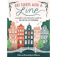 Art Starts with a Line: A creative and interactive guide to the art of line drawing Art Starts with a Line: A creative and interactive guide to the art of line drawing Paperback Kindle