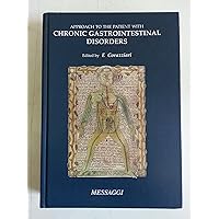 Approach to the Patient with Chronic Gastrointestinal Disorders Approach to the Patient with Chronic Gastrointestinal Disorders Paperback
