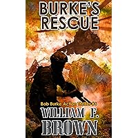 Burke's Rescue: Bob Burke Action Thriller #6 (Bob Burke Action Adventure Novels)