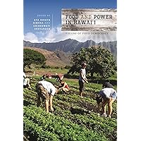 Food and Power in Hawai‘i: Visions of Food Democracy (Food in Asia and the Pacific) Food and Power in Hawai‘i: Visions of Food Democracy (Food in Asia and the Pacific) Paperback eTextbook Hardcover
