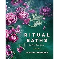 Ritual Baths: Be Your Own Healer Ritual Baths: Be Your Own Healer Hardcover Kindle