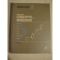 Computer Concepts And Windows (Briefcase Series for Office XP) Computer Concepts And Windows (Briefcase Series for Office XP) Paperback Spiral-bound