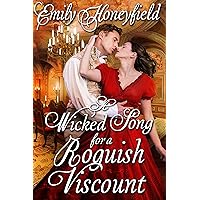 A Wicked Song for a Roguish Viscount: A Historical Regency Romance Novel A Wicked Song for a Roguish Viscount: A Historical Regency Romance Novel Kindle