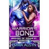 Warrior's Bond: An Alien Warrior Sci Fi Romance (Warriors of Yedahn Book 1) Warrior's Bond: An Alien Warrior Sci Fi Romance (Warriors of Yedahn Book 1) Kindle Paperback