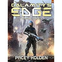 Calamity's Edge: A Military Sci-Fi Series (Brutal Edge Book 1) Calamity's Edge: A Military Sci-Fi Series (Brutal Edge Book 1) Kindle Audible Audiobook Paperback