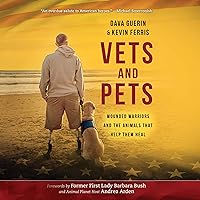 Vets and Pets: Wounded Warriors and the Animals That Help Them Heal Vets and Pets: Wounded Warriors and the Animals That Help Them Heal Audible Audiobook Kindle Hardcover