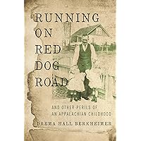 Running on Red Dog Road: And Other Perils of an Appalachian Childhood Running on Red Dog Road: And Other Perils of an Appalachian Childhood Paperback Audible Audiobook Kindle Audio CD