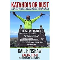 Katahdin or Bust: Increasing Your Odds of Enjoying Hiking and Backpacking Katahdin or Bust: Increasing Your Odds of Enjoying Hiking and Backpacking Kindle Paperback