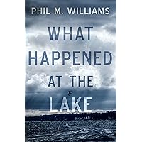 What Happened at the Lake (Serial Killer Thrillers) What Happened at the Lake (Serial Killer Thrillers) Kindle Paperback Audible Audiobook