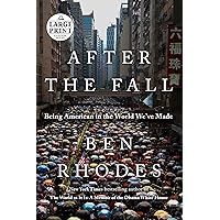 After the Fall: Being American in the World We've Made (Random House Large Print) After the Fall: Being American in the World We've Made (Random House Large Print) Audible Audiobook Hardcover Kindle Paperback