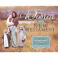 Walking With the Women of the New Testament Walking With the Women of the New Testament Hardcover Kindle