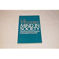 Mind in Society: The Development of Higher Psychological Processes Mind in Society: The Development of Higher Psychological Processes Paperback Kindle Hardcover