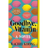 Goodbye, Vitamin: A Novel Goodbye, Vitamin: A Novel Kindle Paperback Audible Audiobook Hardcover