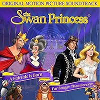 The Swan Princess: A Fairytale Is Born / Far Longer Than Forever (Original Motion Picture Soundtrack) The Swan Princess: A Fairytale Is Born / Far Longer Than Forever (Original Motion Picture Soundtrack) MP3 Music