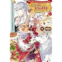 Since I Was Abandoned After Reincarnating, I Will Cook With My Fluffy Friends: The Figurehead Queen Is Strongest At Her Own Pace, Vol.1 Since I Was Abandoned After Reincarnating, I Will Cook With My Fluffy Friends: The Figurehead Queen Is Strongest At Her Own Pace, Vol.1 Kindle