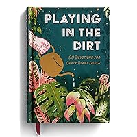 Playing in the Dirt: 90 Devotions for Crazy Plant Ladies Playing in the Dirt: 90 Devotions for Crazy Plant Ladies Hardcover Kindle